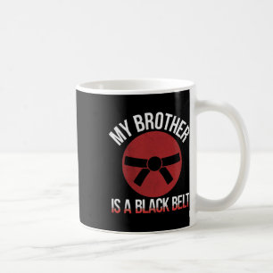 Mug Mon Frère Est Une Ceinture Noire Arts Martiaux Tee