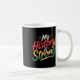 Mug Mon Histoire Est Forte Mois Noir Africain Américai