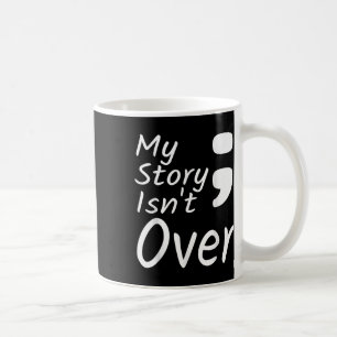 Mug Mon Histoire N'est Pas Terminée Semicolon Préventi