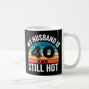 Mug Mon mari a 40 ans et reste chaud