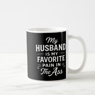 Mug Mon mari est ma douleur préférée dans le As drôle