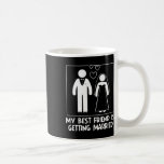 Mug Mon Meilleur Ami Est De Se Marier Mariée Femme Mar<br><div class="desc">Mon Meilleur Ami Est D'Être Marié Mariage</div>