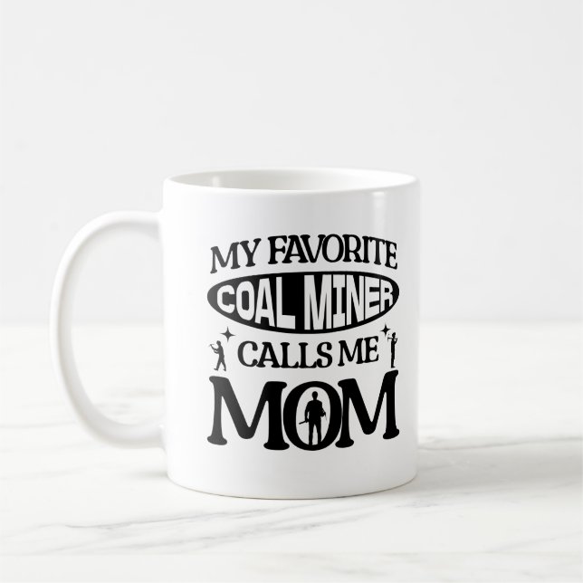 Mug Mon Miner Favori Du Charbon M'Appelle Maman Fier P (Gauche)