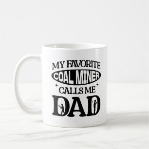 Mug Mon Miner Favori Du Charbon M'Appelle Papa Fier Pa