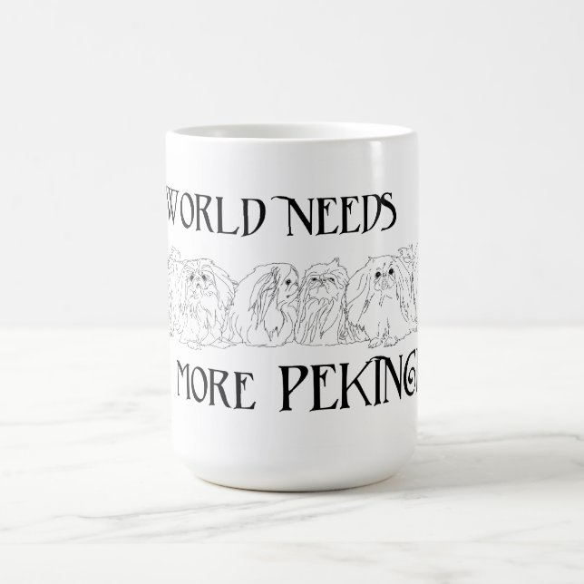 Mug Mon monde a besoin de plus de Pékinois (Centre)