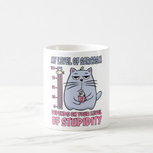 Mug Mon Niveau De Sarcasme Dépend Du Niveau De Stupidi