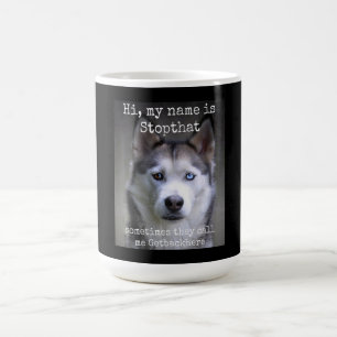 Mug Mon nom est Stop si drôle Hyper Siberian Husky