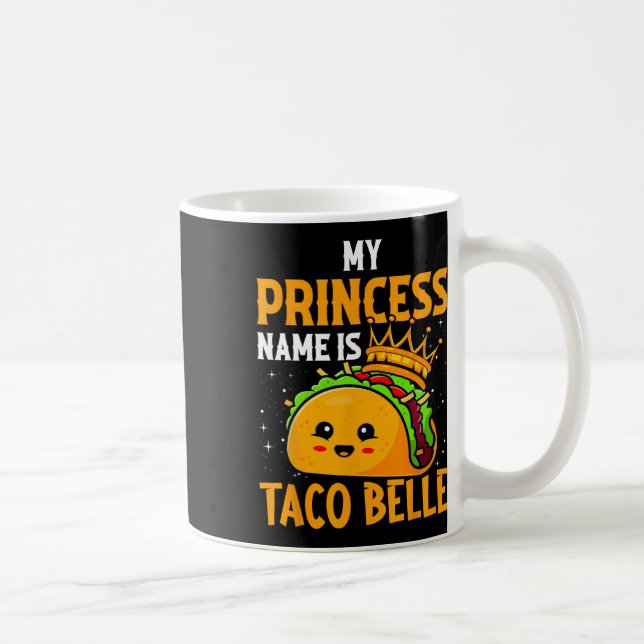 Mug Mon Nom Princesse Est Taco Belle - Funny Pun Cinco (Droite)
