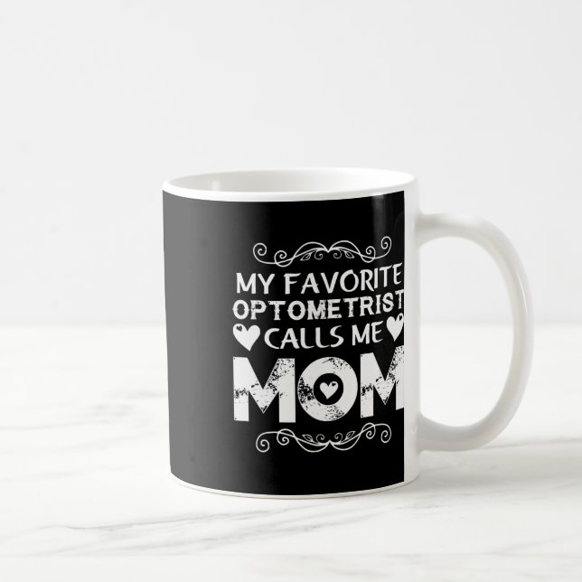 Mug Mon Optométriste Préféré M'Appelle Maman Fête Des  (Droite)