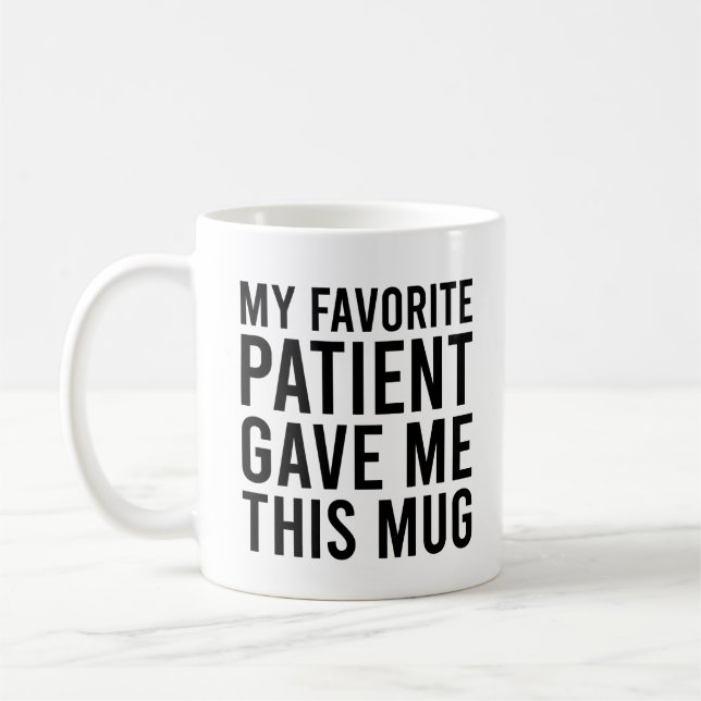 Mug Mon Patient Préféré M'A Donné Cela (Gauche)