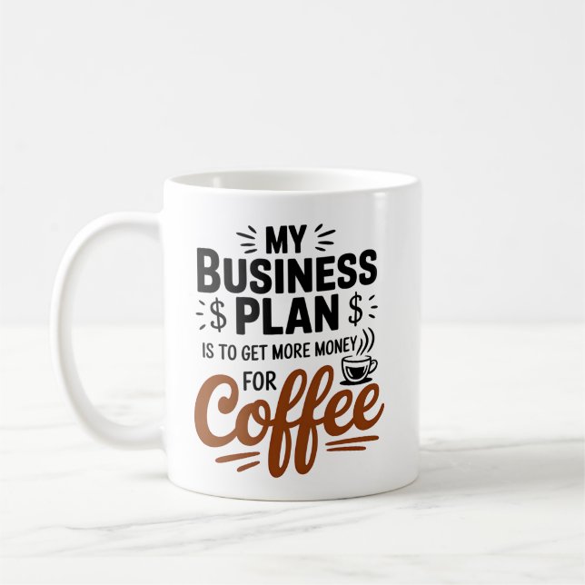 Mug Mon Plan D'Affaires Est D'Obtenir Plus D'Argent Po (Gauche)