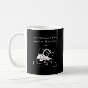Mug Mon plan de retraite implique plus de siestes quot