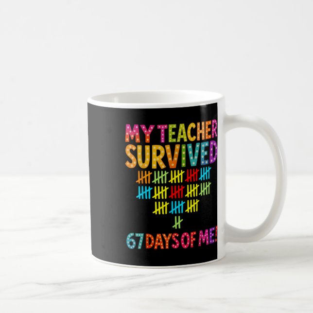 Mug Mon professeur a survécu 67 jours de moi Six Seven (Droite)