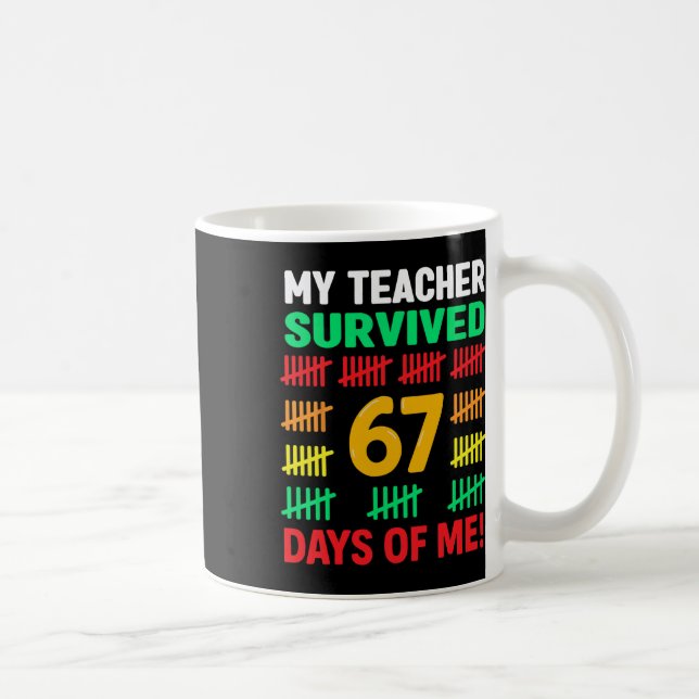 Mug Mon professeur a survécu 67 jours d'école drôle 6- (Droite)