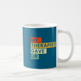 Mug Mon thérapeute de chemise a abandonné 3