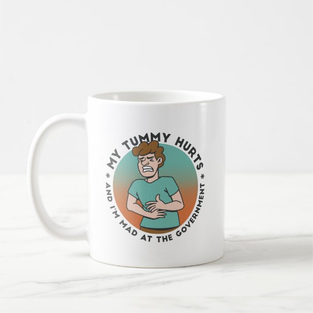 MUG MON TUMMMY FAIT MAL ET JE SUIS MAD AU GOUVERNEMENT (Gauche)