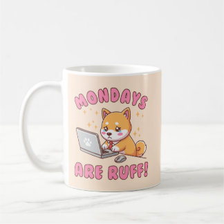 Mug Mondays Are Ruff - Kawaii Shiba Inu Dog Office Pun