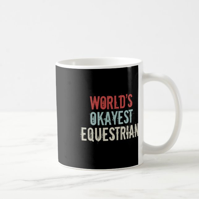 Mug Mondes Okayest Equestrian Horseck Ridi (Droite)