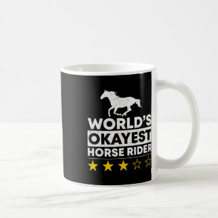 Mug Mondes Okayest Horse Rider Equestrian Horseck Ridi