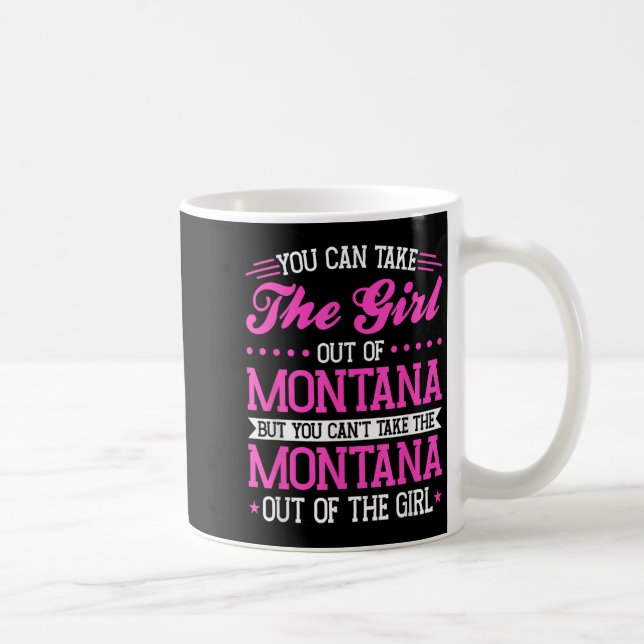 Mug Montana Girl Can't Take Out The Montana  (Droite)