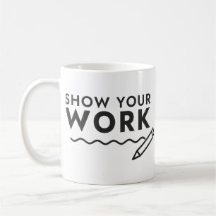 Mug Montrez Votre Travail Prof de Maths Drôle Crayon