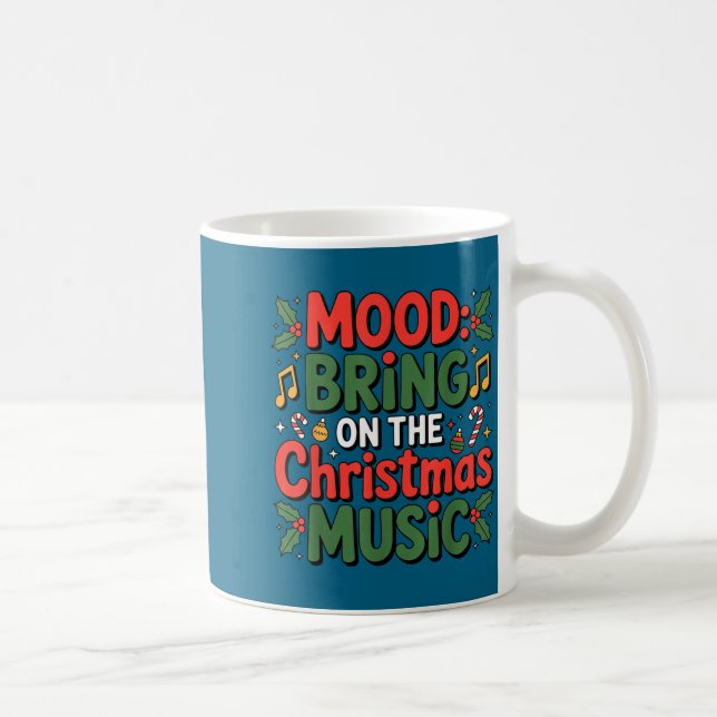 Mug Mood Bring On The Christmas Music Holiday Vibes Da (Droite)