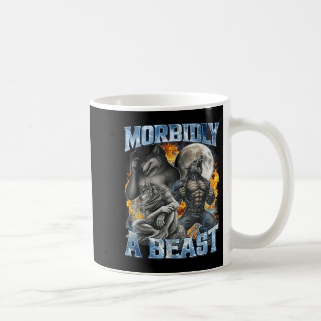 Mug Morbidly A Funny Cringe Alpha Werewolf Wolf Meme  (Droite)
