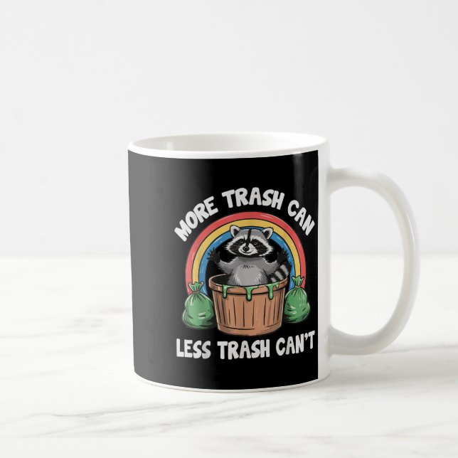 Mug More Trash Can Less Trash Can't  (Droite)