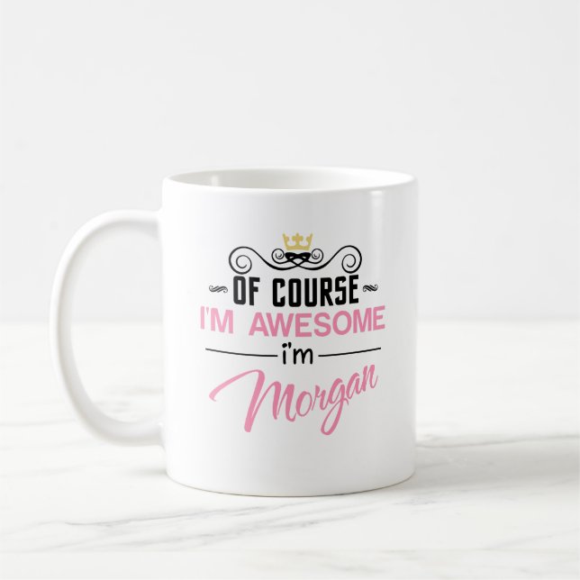 Mug Morgan Bien sûr Je suis un nom génial (Gauche)