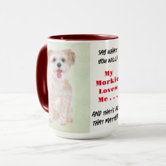 Mug Morkie Dit Ce Que Vous Allez Gros Bouchon