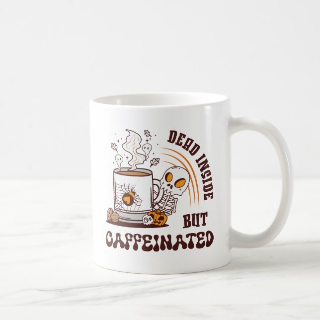 Mug Mort À L'Intérieur Mais Caffiné (Droite)