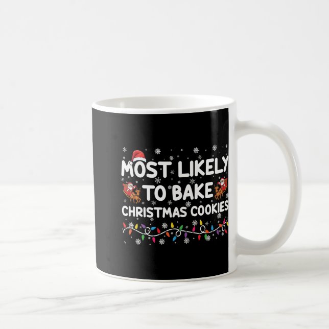 Mug Most Likely To Bake Christmas Cookies Xmas Baker T (Droite)