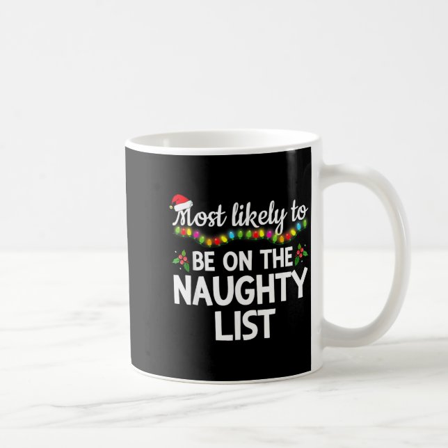 Mug Most Likely To Be On The Naughty List Funny Family (Droite)