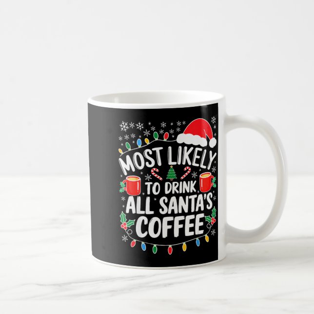 Mug Most Likely To Drink All Santa's Coffee Shirt Chri (Droite)