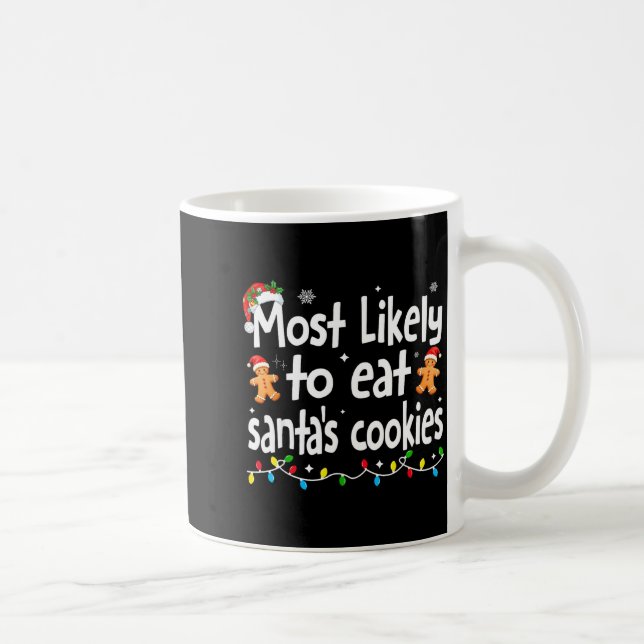 Mug Most Likely To Eat Santas Cookies Family Christmas (Droite)