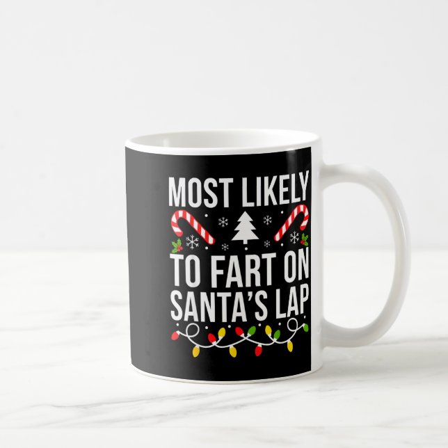 Mug Most Likely To Fart On Santas Lap Funny Christmas  (Droite)