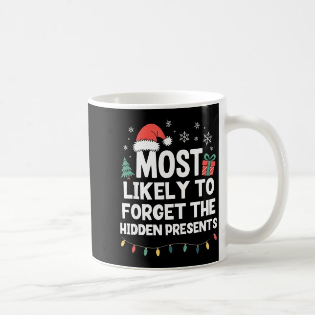 Mug Most Likely To Forget The Hidden Christmas Funny  (Droite)