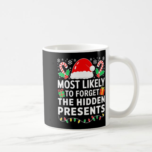 Mug Most Likely To Forget The Hidden Shirt Christmas  (Droite)