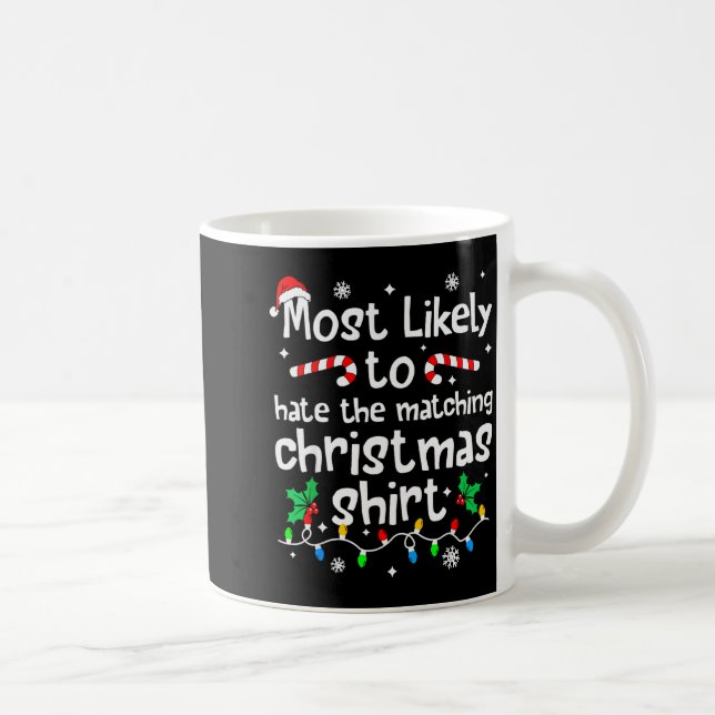 Mug Most Likely To Hate The Matching Christmas Matchin (Droite)