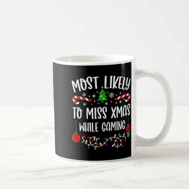Mug Most Likely To Miss Xmas While Gaming Funny Family (Droite)