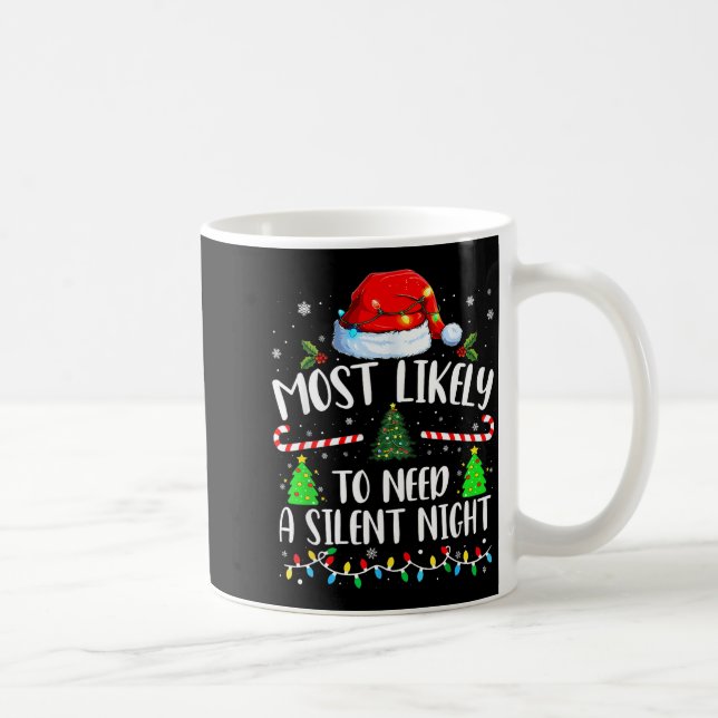 Mug Most Likely To Need A Silent Night Family Matching (Droite)