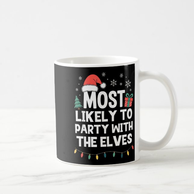 Mug Most Likely To Party With The Elves Christmas Funn (Droite)