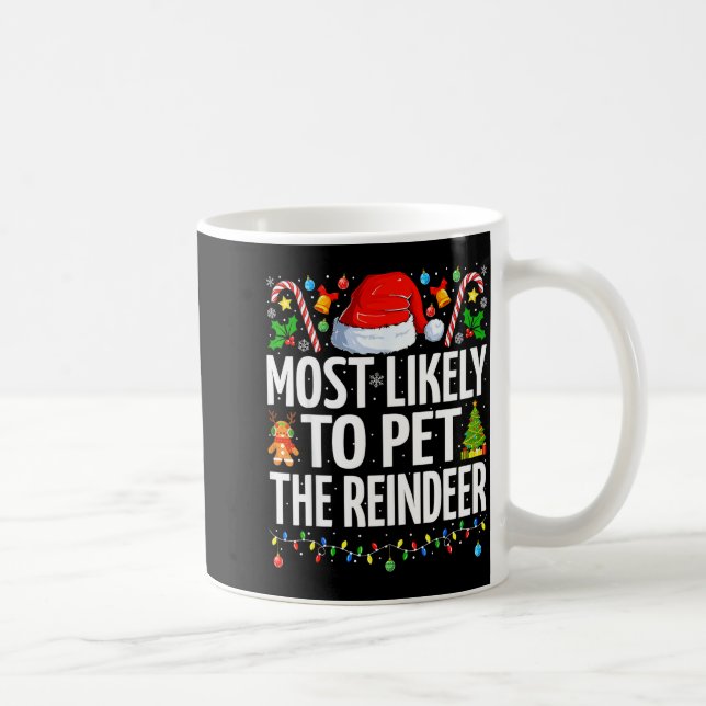Mug Most Likely To Pet The Reindeer Funny Family Chris (Droite)