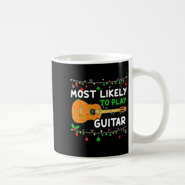 Mug Most Likely To Play Guitar Christmas Funny Family  (Droite)