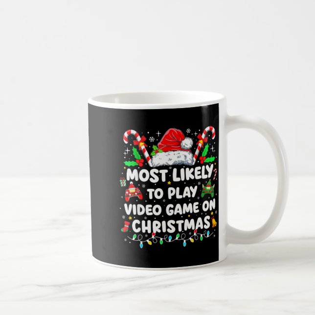 Mug Most Likely To Play Video Games On Christmas Funny (Droite)