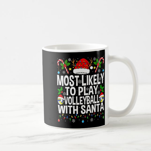 Mug Most Likely To Play Volleyball With Christmas Voll (Droite)