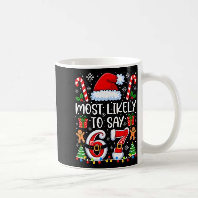 Mug Most Likely To Say 67 Meme Six Seven Santa Christm (Droite)