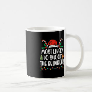 Mug Most Likely To Shoot The Reindeer Family Christmas