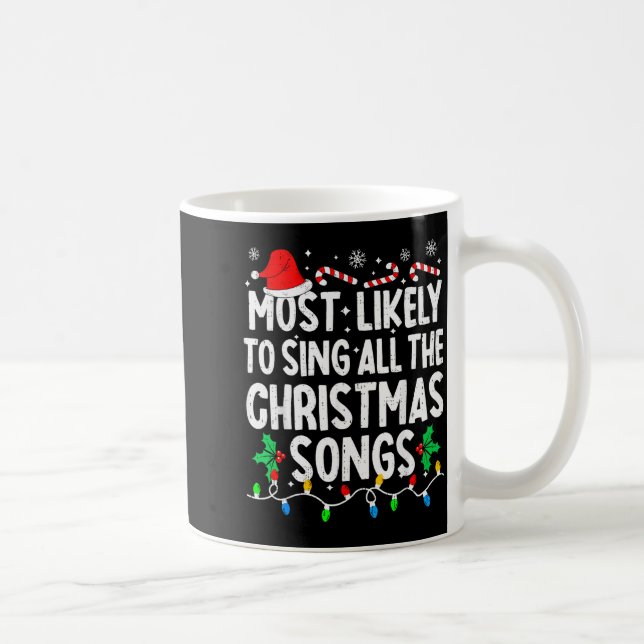 Mug Most Likely To Sing All The Christmas Songs Singer (Droite)