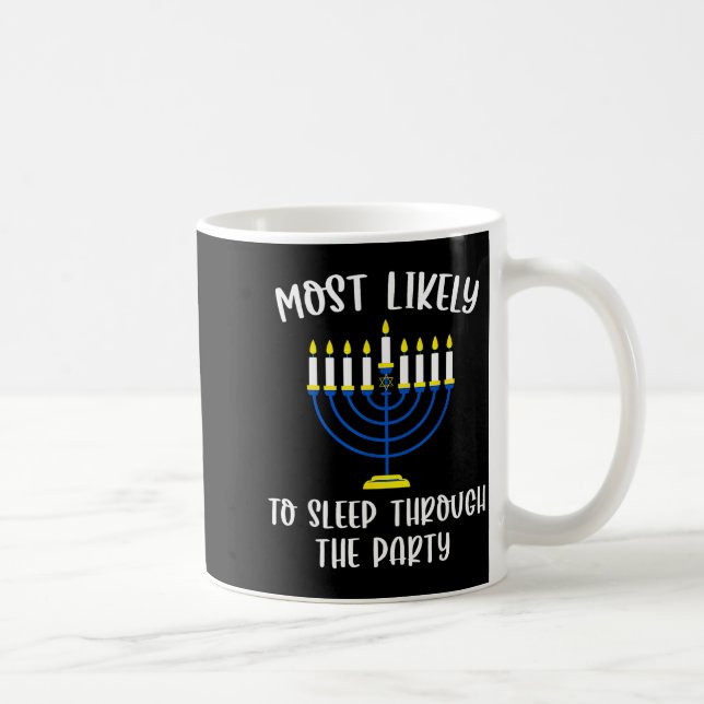Mug Most Likely To Sleep Through Party Hanukkah Group  (Droite)